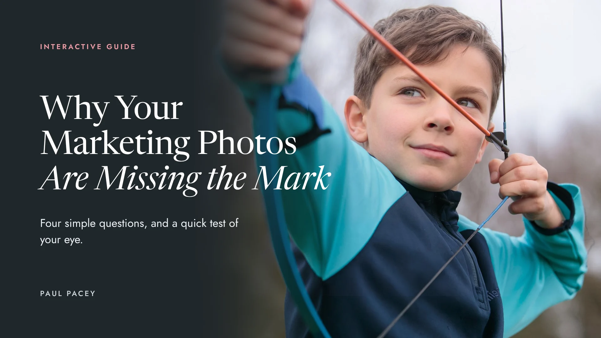 Cover of the interactive guide Why Your Marketing Photos Are Missing the Mark by Paul Pacey